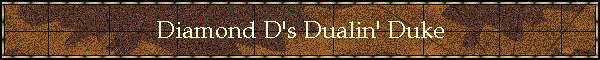 Diamond D's Dualin' Duke